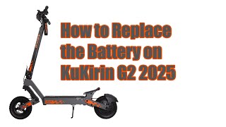 How to Replace the Battery on KuKirin G2 2025 Electric Scooter