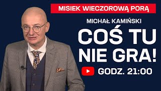 Michał Kamiński LIVE! Coś tu nie gra! | Misiek Wieczorową Porą