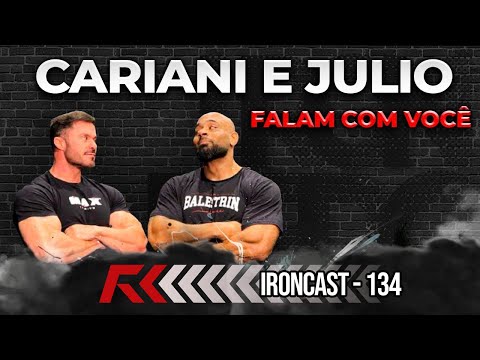 CARIANI E JULIO - FALAM COM VOCÊ - IRONBERG PODCAST #134