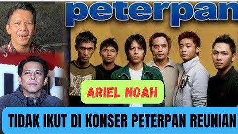 ALASAN ARIEL NOAH ABSEN DI KONSER PETERPAN REUNIAN #ariel #arielnoah #arielpeterpan #peterpan #video