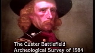 History Recovered: The Custer Battlefield Archeological Survey of 1984