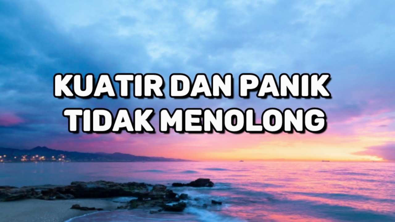 Kuatir dan Panik Tidak Menolong - Renungan dan Doa Malam Suara Injil