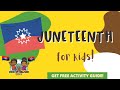 Juneteenth for Kids! | History for Kids | Seed of Melanin Kids!