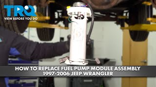 How to Replace Fuel Pump Module Assembly 1997-2006 Jeep Wrangler