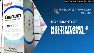 Review of the most famous Multivitamin Centrum Silver Men 50 plus