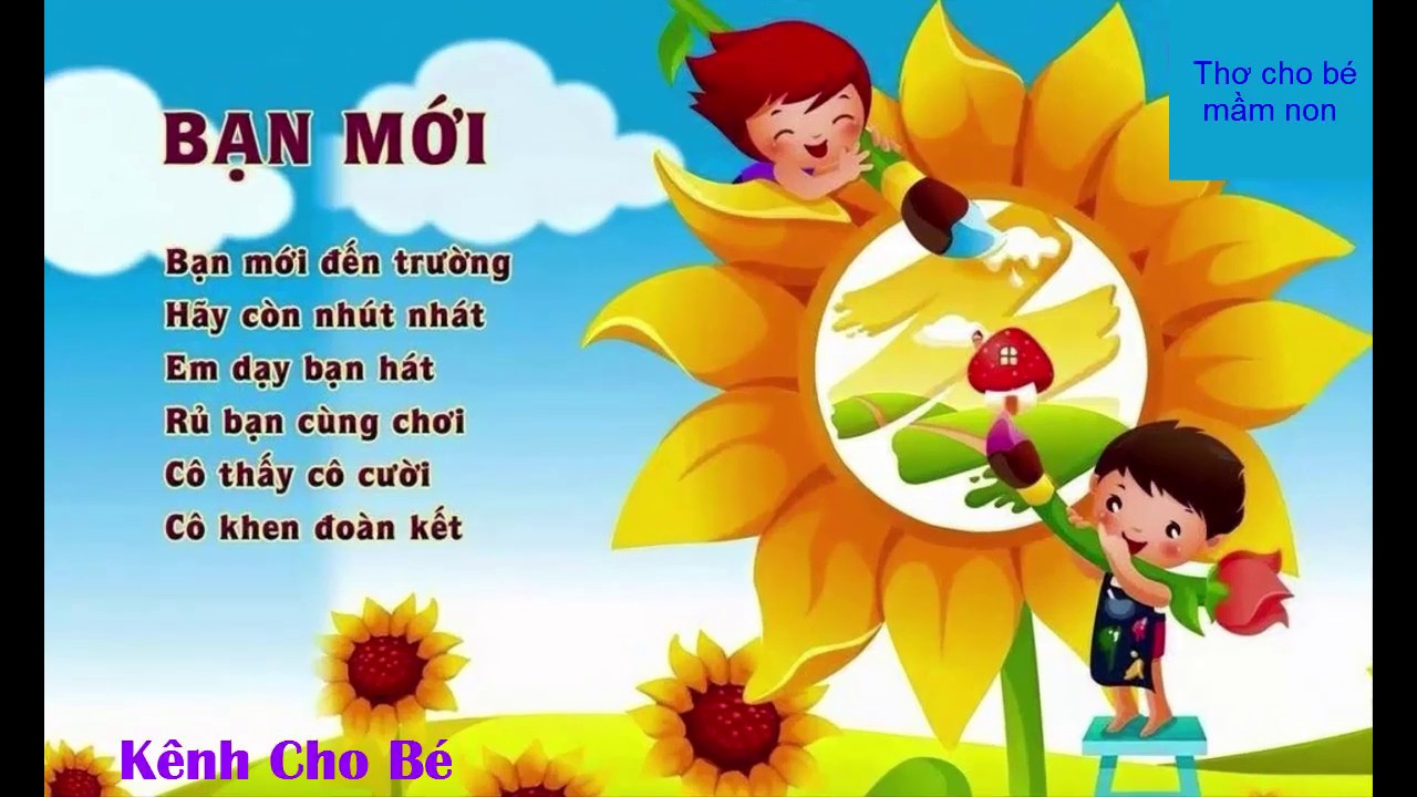Đọc thơ cho bé- Bài thơ: BẠN MỚI_ Bạn mới đến trường.. Bài thơ: CÔ DẠY_mẹ mẹ ơi cô dạy.. Dạy bé