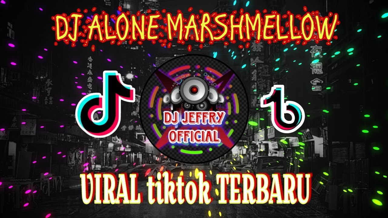 DJ ALONE MARSHMELLO SLOW REMIX FULL BASS terbaru viral tiktok YouTube