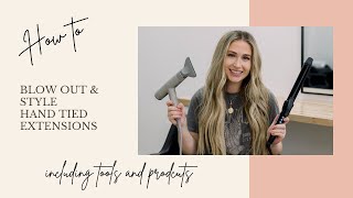 HOW TO: BLOWOUT AND STYLE HAIR EXTENSIONS // HAND TIED HAIR EXTENSIONS // AT HOME BLOWOUT