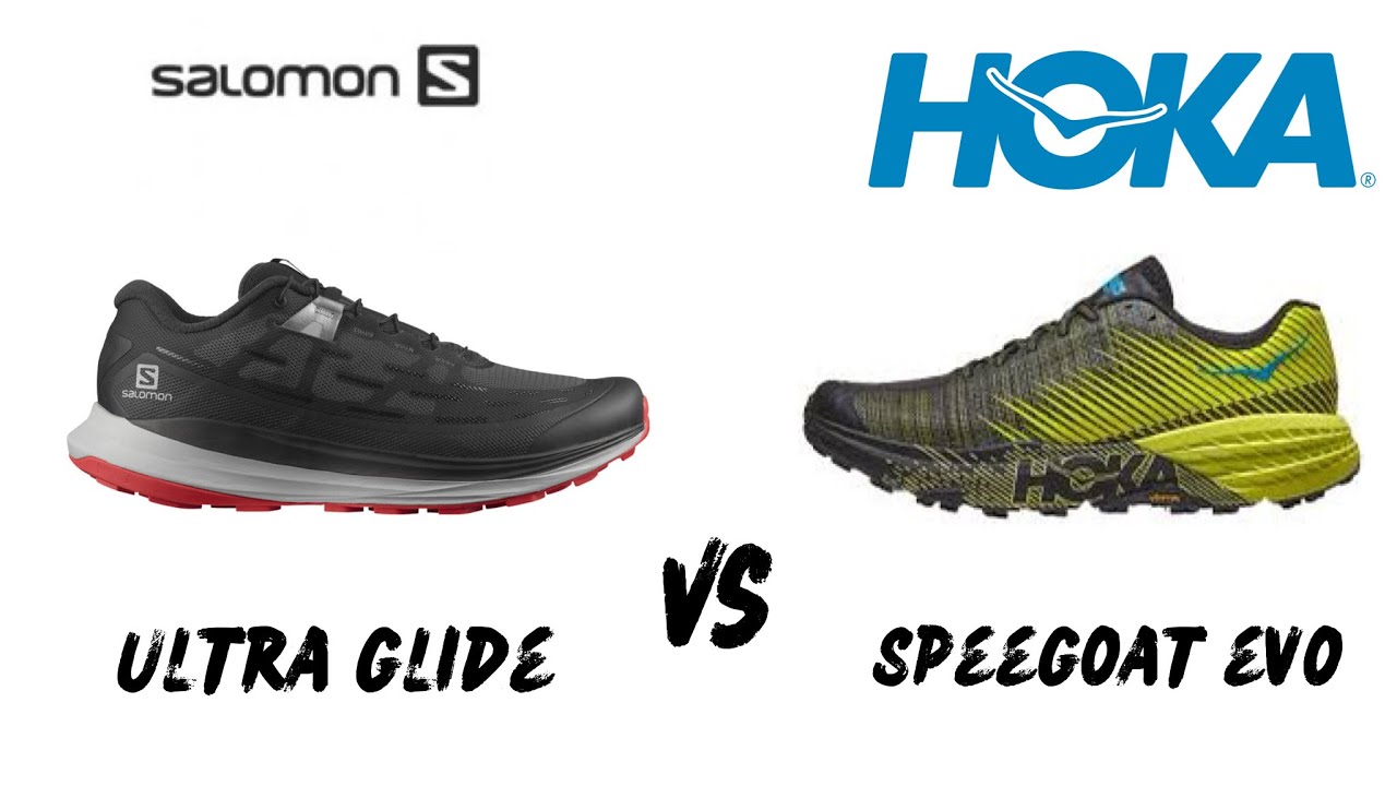 SALOMON ULTRA GLIDE vs HOKA SPEEDGOAT EVO. #salomonultraglide #speedgoatevo  #trailrunning #run #hoka - YouTube