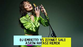 DJ EMRETTO Vs Ziynet Sali Asrin Hatasi Remix