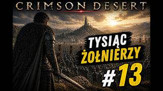 Crimson Desert #13 Tysiąc żołnierzy | Gameplay bez komentarza