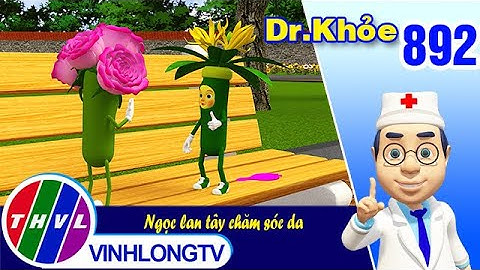 Dr. Khỏe - Tập 892: Ngọc lan tây chăm sóc da