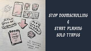Stop Doom Scrolling & Start Playing Solo TTRPGs | Spend time creating worlds and embracing adventure