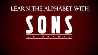 Learn The Alphabet With Sons of Arkham