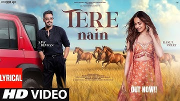 New Song 2025 | New Hindi Song | Tere Nain | Ajay Devgn | Rakul Preet Singh | Romantic Song