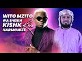 WITO MZITO WA SHEIKH KISHK KWA HARMONIZE / MWIJAKU AWA MTU KATI