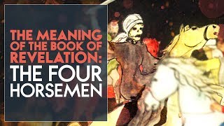 The Meaning of the Book of Revelation: the Four Horsemen - Swedenborg and Life