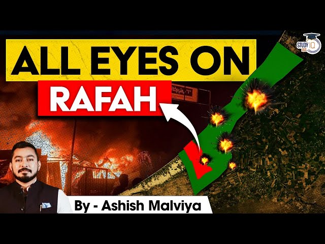 Israel Air Strikes in Rafah | Israel-Gaza War | All Eyes on Rafah | Palestine | StudyIQ IAS class=