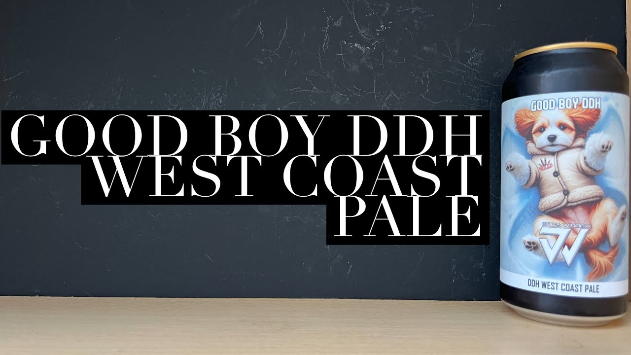 Dog's Window Good Boy DDH West Coast Pale Ale Review , Welsh Craft Beer Review