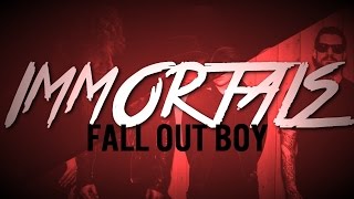 Miniatura de vídeo de "Immortals - Fall Out Boy Lyrics"