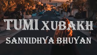 Miniatura de vídeo de "Tumi Xubakh lyric Sannidhya Bhuyan - Tumi Xubaxh lyrics (feat. Nibir X) Life of music"