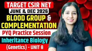 CSIR NET Blood Group and Complementation PYQ Genetics Practice Session  Inheritance Biology (UNIT 8)