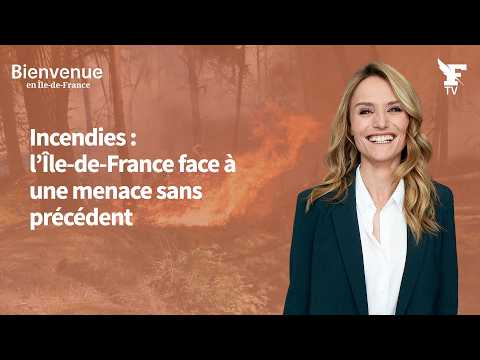 Wildfires: Île-de-France faces an unprecedented threat