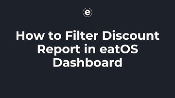 How to Filter Discount Report in eatOS Dashboard