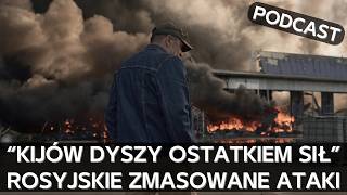 Wojsko rosyjskie zintensyfikowało ataki na Kijów. Jak się obecnie żyje w stolicy Ukrainy? [PODCAST]