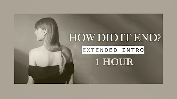 Taylor Swift - How Did It End? EXTENDED INTRO 1 HOUR LOOP