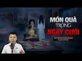 Truyện Ma Đình Soạn Mới: MÓN QUÀ TRONG NGÀY CƯỚI – Phong Bì Thư Ếm Kéo Oan Hồn Bắt Mạng