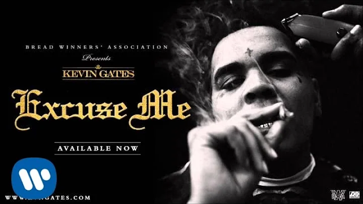 Kevin Gates - Excuse Me (Official Audio)