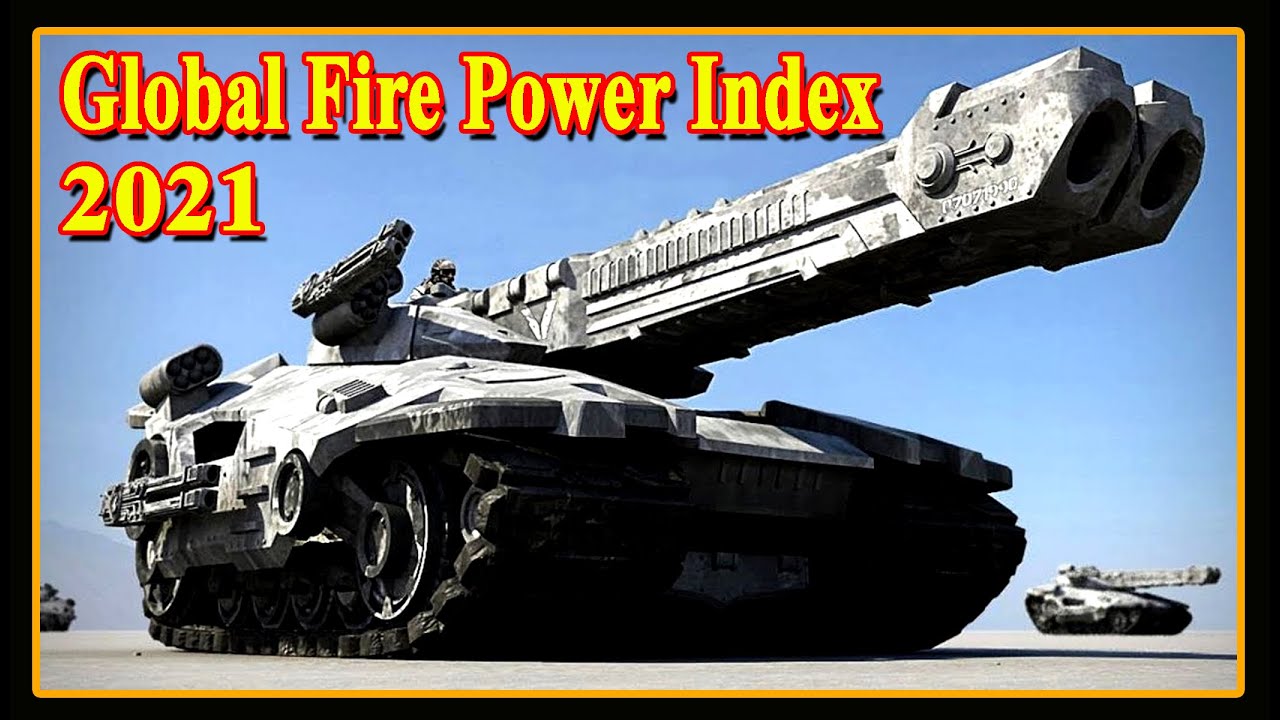 Global Fire Power Index-2021: Ranks of India, USA, China, Russia, Pakistan, UK, France and Many More