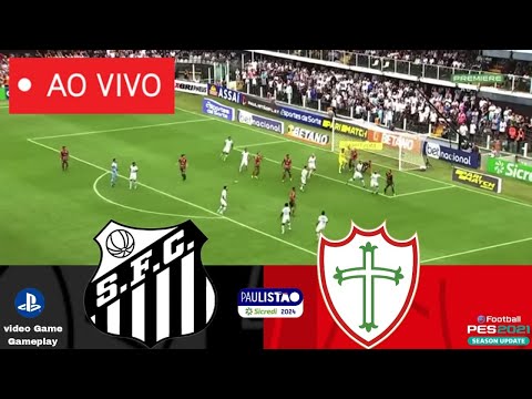 SANTOS x PORTUGUESA AO VIVO COM IMAGENS ( JOGO DE HOJE ) ASSISTA AGORA! AO VIVO NO PS5