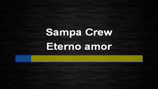 Sampa Crew - Eterno Amor (Karaokê)