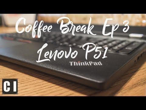 Lenovo ThinkPad P51 - One of the best Laptops for Engineering, AutoCAD & Design - Coffee Break Ep#3