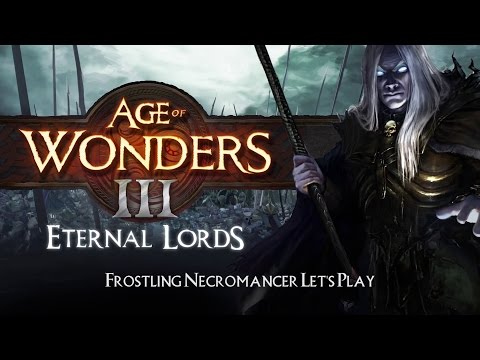 Age of Wonders III: Eternal Lords – Frostling & Necromancer Gameplay