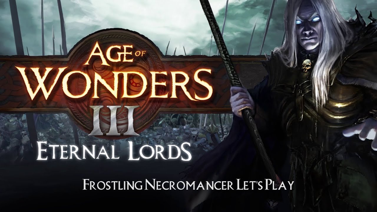 Age of Wonders III: Eternal Lords – Frostling & Necromancer Gameplay