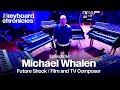 Capture de la vidéo Michael Whalen, Future Shock / Film And Tv Composer - The Keyboard Chronicles Podcast Episode 34