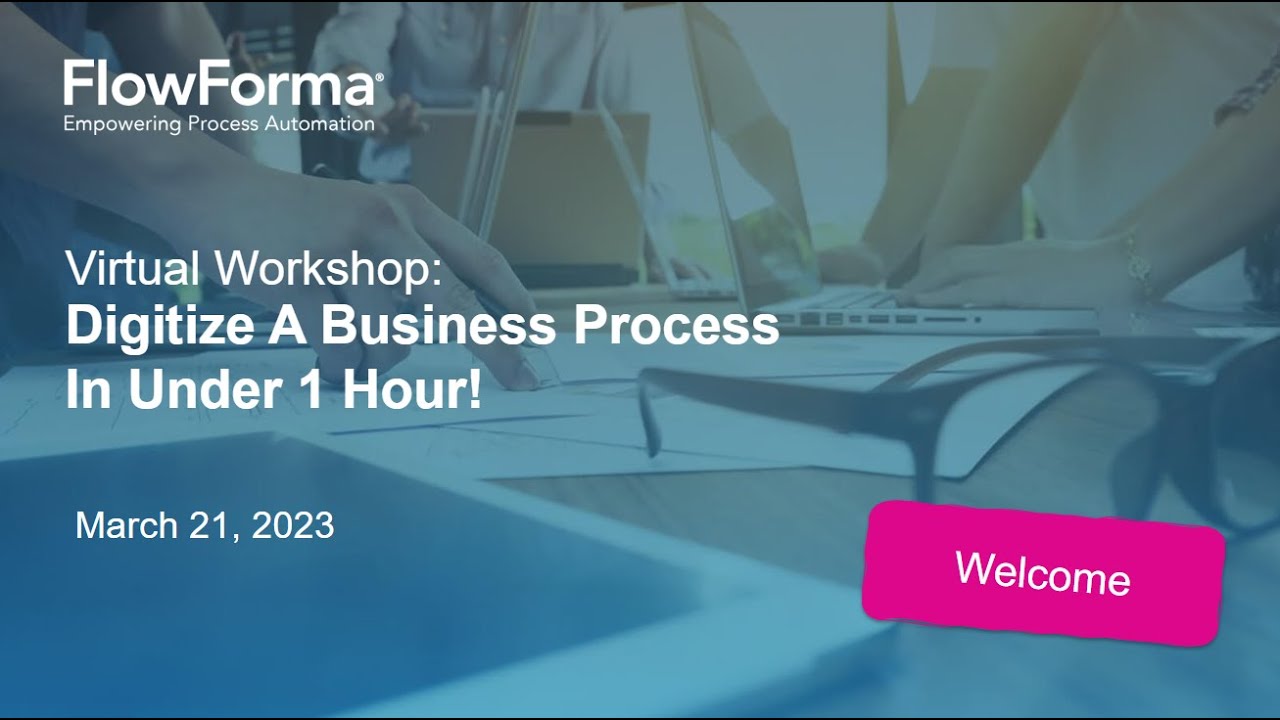 Virtual Workshop:  Digitize A Business Process In Under 1 Hour! - March 2023