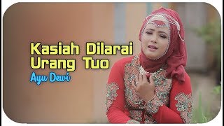 AYU DEWI - Kasiah Dilarai Rang Tuo | Lagu Dendang Minang Terbaru