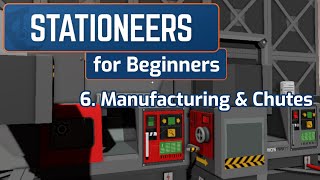 Stationeers for Beginners  6. Manufacturing & Chutes