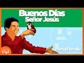 Manuel Bonilla   Buenos Días Señor Jesús   Todo Es Obra De Dios