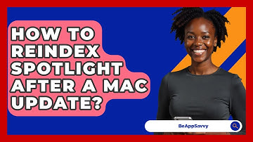 How To Reindex Spotlight After A Mac Update? - Be App Savvy