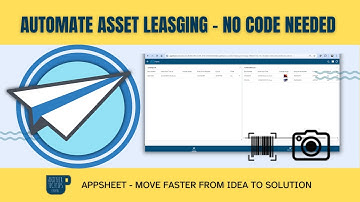How to Build an Asset Leasing Management App in 5 Minutes | AppSheet Tutorial