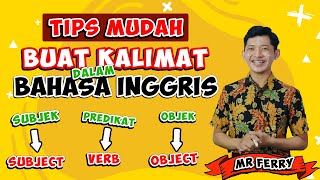 TIPS SUPER MUDAH MEMBUAT KALIMAT DALAM BAHASA INGGRIS - BELAJAR BAHASA INGGRIS