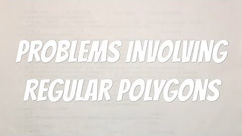 Problems Involving Regular Polygons