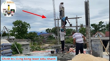 toàn bộ quá trình đổ cột trụ tầng 2 và cách rọi trụ bằng máy laser