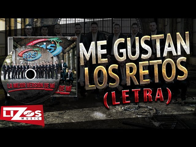 Banda Sinaloense MS De Sergio Lizárraga - Me Gustan Los Retos