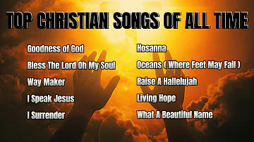 Top Christian Music of All Time Playlist || 1 HOUR Non-stop Praise and Worship Songs 2023 ✝️🙏